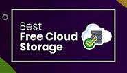 11 Best Free Cloud Storage Services [Storage Space for Nothing]