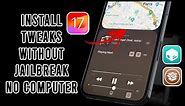 How to Install Tweaks Cydia/Sileo on iOS 17 No Computer | Inject Tweaks on iPhone No Jailbreak
