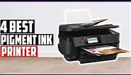 ✅Best Pigment Ink Printer 2022-Top 4 Pigment Ink Printer Reviews