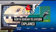 North Korean TV EXPLAINED | DPRK Television Channels