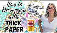 How to Decoupage with Thick Paper / NO BUBBLES or WRINKLES