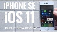 iPhone SE iOS 11 Public Beta Review!