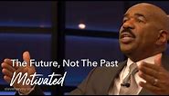 Look Towards Your Future & Not The Past | Motivated
