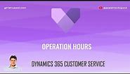 What are Operation Hours in Dynamics 365 Customer Service for Omnichannel ?