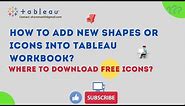 Tableau - How to add new or custom shapes or logos into workbook? || Where to download free icons?