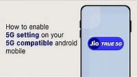 How to Enable 5G Setting on Your 5G Compatible Mobile (Android) | Jio