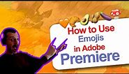How to Add emojis into Adobe Premiere Sequences