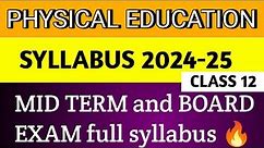 Physical Education class 12 syllabus 2024-25 ।। Board exams।। Mid term exams ।। Pre boards ।। Cbse