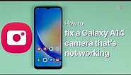 [SOLVED] Fix Camera Not Working on Samsung Galaxy A14
