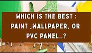 Paint vs wallpaper vs PVC | Which is Best | Analysis by Design Source By Nidhi