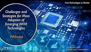 Challenges and strategies for mass adoption of emerging NVM technologies - Webcast