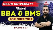 Delhi University CUET 2024 | All About BMS/BBA | Which Career is Better | Complete Details |Aman Sir