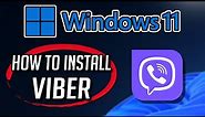 How to Download and Install Viber in Windows 11 / 10 PC or Laptop [Tutorial]