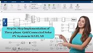 STEP By STEP Implementation of Three Phase Grid Connected Solar PV System in MATLAB
