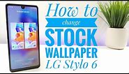 How to change the stock wallpaper on LG Stylo 6