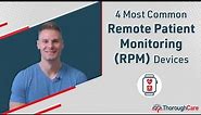 4 Most Common Remote Patient Monitoring (RPM) Devices