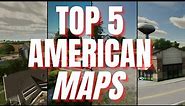 TOP 5 AMERICAN MAPS FOR CONSOLE | Farming Simulator 22