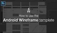 How to use the Android Wireframe template