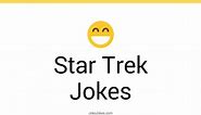 73  Star Trek Jokes And Funny Puns - JokoJokes