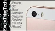 iPhone SE: Most Detailed Camera Review On The Planet!