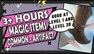 3+ Hours of The Best Magic Items of Every Rarity (Common Quality to Artifacts)
