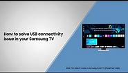 How to solve USB connectivity issue in your Samsung Smart TV.