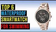 Top 6 Best Waterproof Smartwatch for Swimming in 2023 - The Best Waterproof Smartwatch Reviews