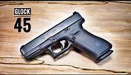 The New Glock 45 - Is This The Best Glock Ever?