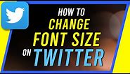 How to Change Font Size on Twitter