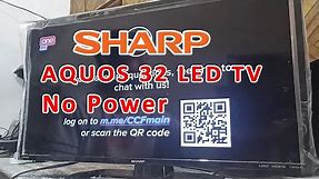 SHARP AQUOS 32"LED TV No Power