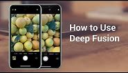 How to Use Deep Fusion on iPhone 11/11 Pro/11 Pro Max