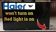 How to fix Haier TV won’t turn on but the red light is on in 2 minutes || Haier TV Troubleshooting