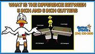 Gutter Duck - What is the difference between a 5 inch gutter and a 6 inch gutter