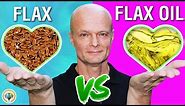 Flaxseed vs Flaxseed Oil - Which Is Better?