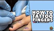 How To Tattoo Fingers?-Tattooing 101