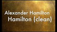 Alexander Hamilton (clean) Lyrics