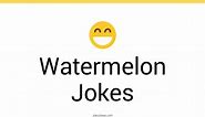 82  Watermelon Jokes And Funny Puns - JokoJokes