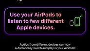 Use your AirPods with different devices at ease.