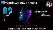 Baby Groot Theme for Windows 10x 2021 || windows 10x theme for windows 10