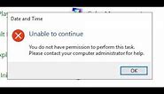 Date and Time Unable to Continue You Do Not Have Permission To Perform This Task Windows Server 2019