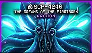 SCP-4246 │ The Dreams of the Firstborn │ Archon │ Hive Mind SCP