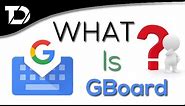 ✅What Is GBoard? How Can You Use? [Explained]
