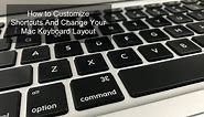 How to Customize Shortcuts And Change Your Mac Keyboard Layout?