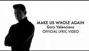 Make Us Whole Again (OFFICIAL LYRIC VIDEO) | Gary Valenciano