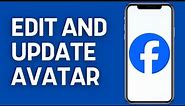 How To Edit And Update Your Facebook Avatar (2024 GUIDE)