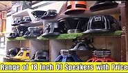 18 Inch DJ Speakers की पूरी रेंज रेट के साथ DJ Maker Pro, Lajpat Rai Market Delhi👌🏻