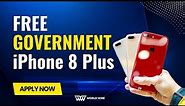 How to Apply for a Free Government iPhone 8 Plus-World-Wire