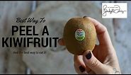 The Best Way To Peel A Kiwi Fruit