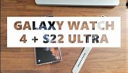 How to pair your Galaxy Watch 4 to your new Samsung S22 Ultra Smartphone