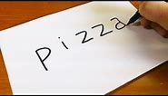 How to turn words PIZZA into a Cartoon - Let's Learn drawing art on paper